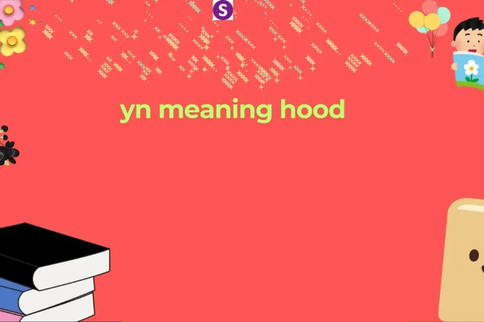 yn meaning hood