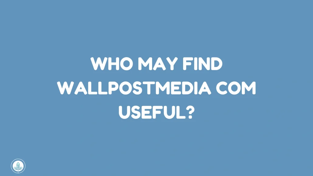 Who May Find Wallpostmedia Com Useful