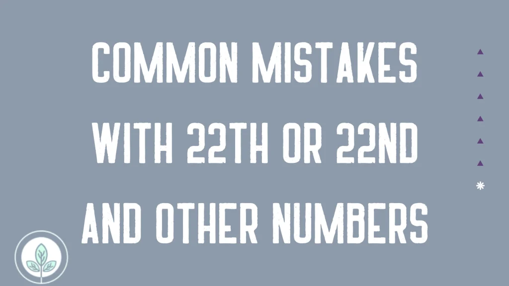 Common Mistakes With 22th or 22nd And Other Numbers