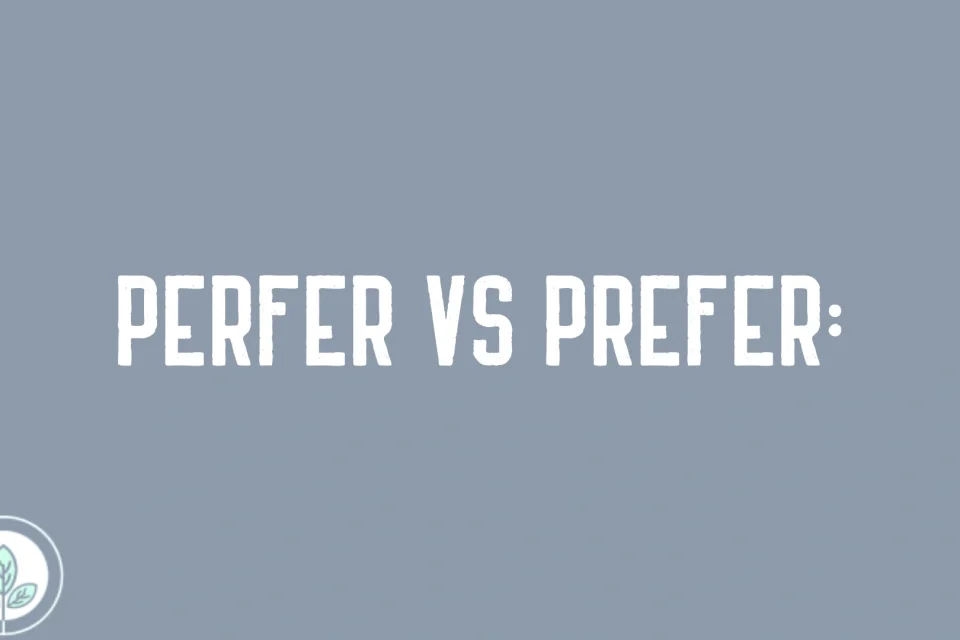 Perfer vs Prefer in Everyday Writing