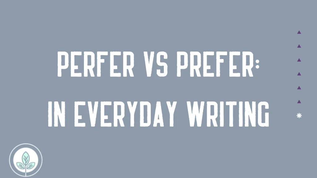 Perfer vs Prefer in Everyday Writing