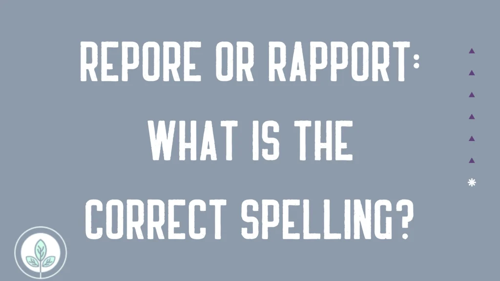 Repore or Rapport What Is the Correct Spelling
