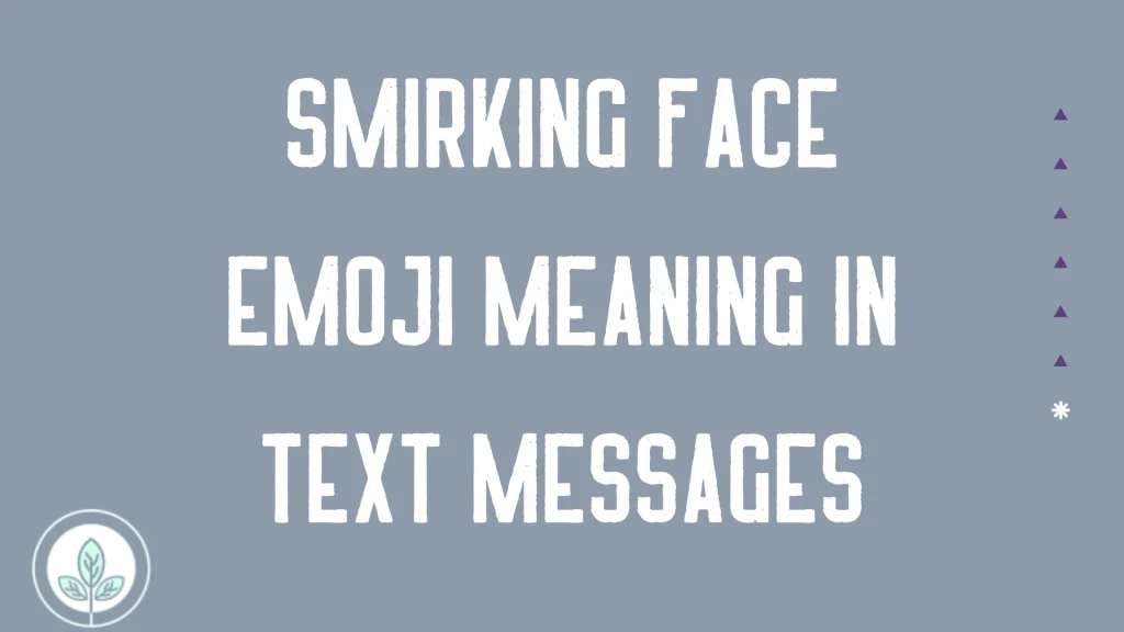 Smirking Face Emoji Meaning in Text Messages